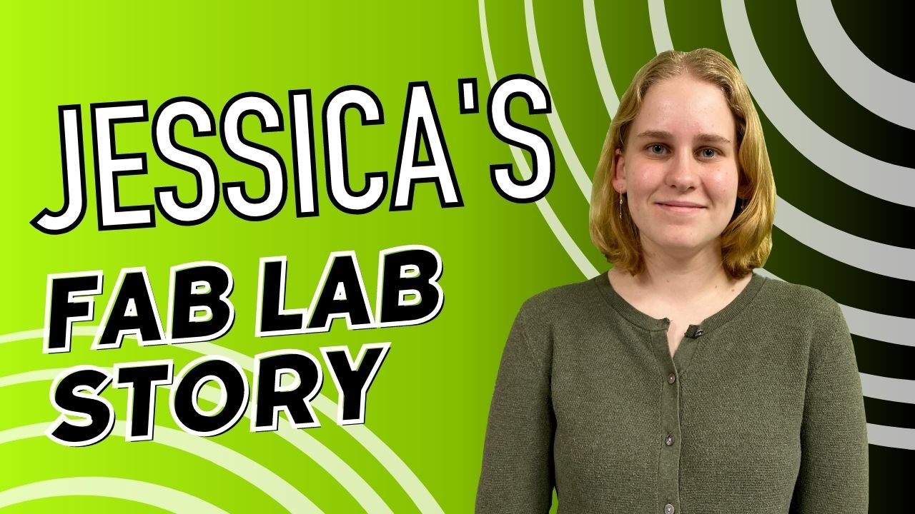 Jessica's Fab Lab Story